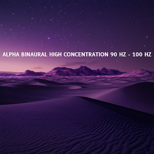 Alpha Binaural High Concentration 90 Hz - 100 Hz