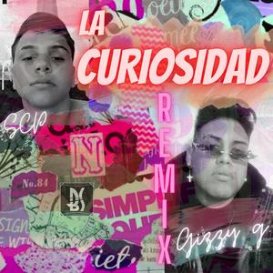 La Curiosidad [remix]