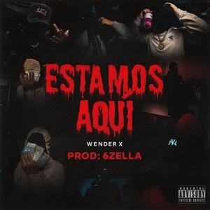 Estamos aqui (feat. Wender X)