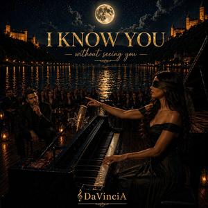 I Know You Without Seeing You