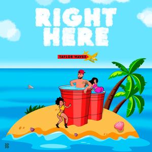 Right Here (Explicit)