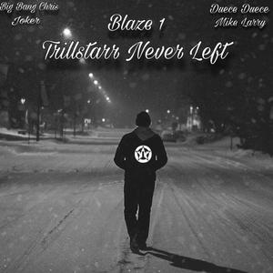 Trillstarr Never Left (Explicit)