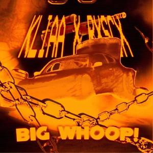 BIG WHOOP! (feat. KLIAA) [Explicit]