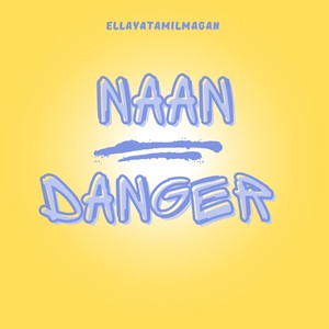 Naan Danger