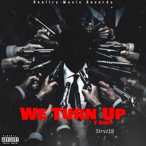 We Turn Up (Explicit)