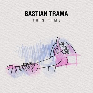 Bastian Trama - This Time