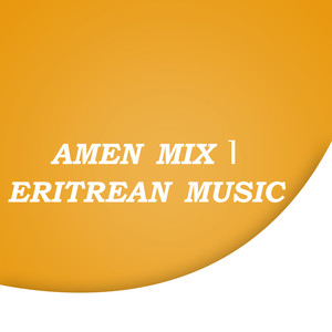 Amen Mix 1 - Eritrean Music