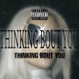 THINKING BOUT' YOU (feat. JAH) [Explicit]