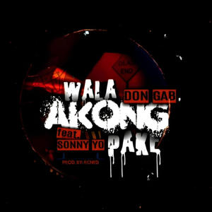 Wala Akong Pake (feat. Sonny Yo) (Explicit)