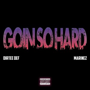 Goin' so Hard (feat. Marinez) (Explicit)