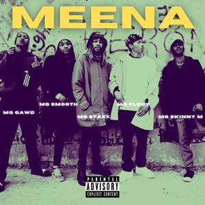 MEENA (feat. MG STAXX, MG SKINNY M & MG SMOOTH) [MG GWAD Remix] [Explicit]