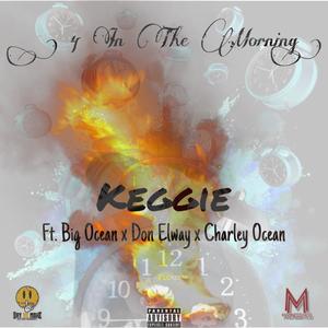 4 In The Morning (feat. Big Ocean, Don Elway & Charley Ocean) (Explicit)