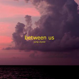 between us (Explicit)