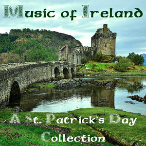 Music of Ireland: A St. Patrick's Day Collection