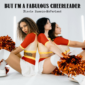 But I'm a Fabulous Cheerleader