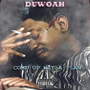 Come Up Wit A Plan (Explicit)