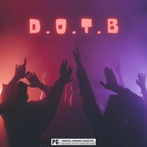 D.O.T.B (feat. FluxxTheGod, Mellow Steez & Clivan Tha Singer) [Explicit]