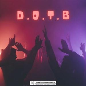 D.O.T.B (feat. FluxxTheGod, Mellow Steez & Clivan Tha Singer) (Explicit)