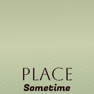 Place Sometime