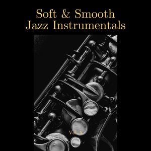 Soft & Smooth Jazz Instrumentals, Vol. 05