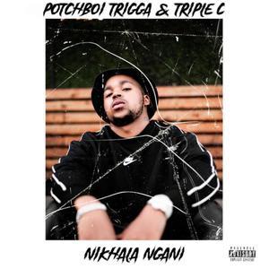 Nikhala Ngani (feat. Naleletso Triple C)