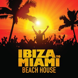 Ibiza to Miami Beach House