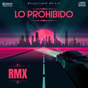 LO PROHIBIDO REMIX (feat. ANDREW DC, HOMER ZOMBER, JAYDENNY, ALEM, RILA & DITO LZ) (Explicit)