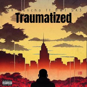 Traumatized (feat. BWI SK3) (Explicit)