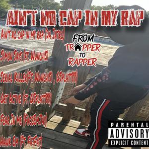 Ain't No Cap In My Rap (Explicit)