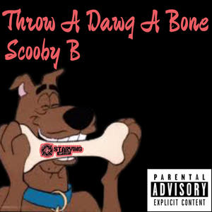 Throw A Dawg A Bone (Explicit)