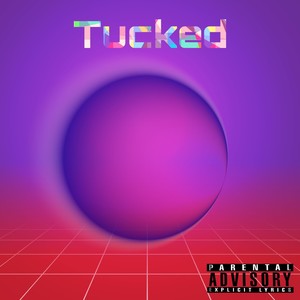 Tucked (Explicit)