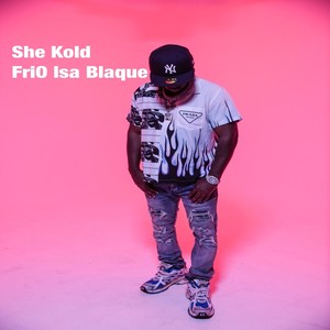 She Kold (Explicit)