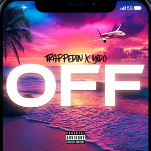 OFF (feat. Trappedin) (Explicit)