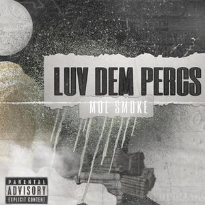 LUV DEM PERCS (Explicit)