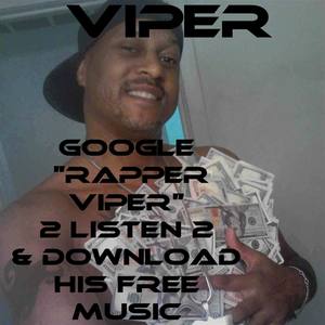 Google Rapper Viper 2 Listen 2 & Download His Free Music