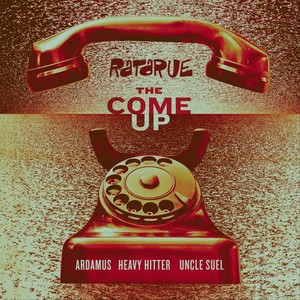 The Come Up(feat. Ardamus, Heavy Hitter & Uncle Suel) (Explicit)