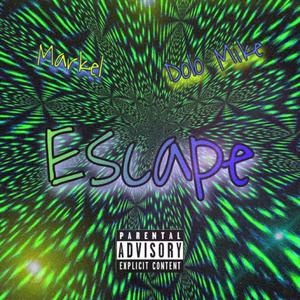 Escape (feat. Dolo Mike) [Explicit]