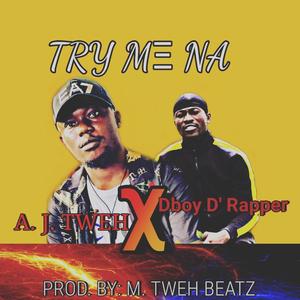 TRY ME NA (feat. A Tweh) [Explicit]