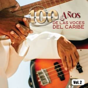 100 Años De Las Voces Del Caribe, Vol. 2