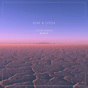 Give A Little (Cheyne Moreira Remix)