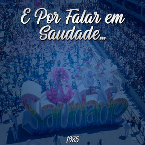 E por Falar em Saudade...(1985)