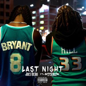 Last Night(feat. Woodrow The Entertainer) (Explicit)