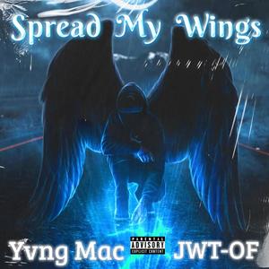 Spread My Wings (feat. JagWellThought-OF) [Explicit]