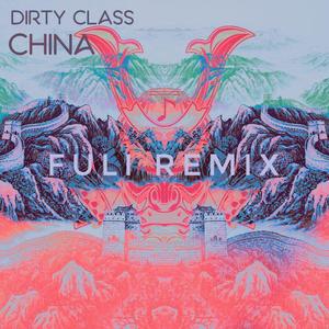 Dirty Class-CHINA (Fuli Remix)