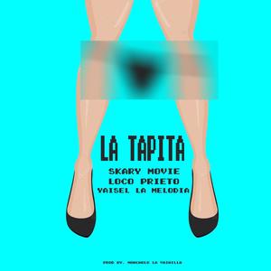 La Tapita (feat. Yaisel LM & Skary Movie) [Explicit]