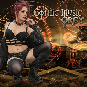 Gothic Music Orgy, Vol.5 (Explicit)