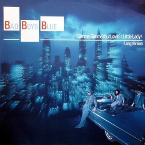 Bad Boys Blue - Gimme Gimme Your Lovin Little Lady (Little Lady Instrumental)