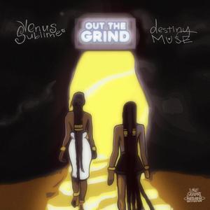 Out The Grind (feat. Destiny Muse)