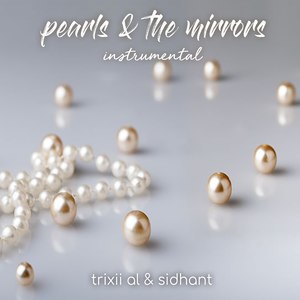 Pearls and the Mirrors (Instrumental)