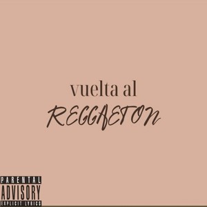 Vuelta al reggaeton (Explicit)